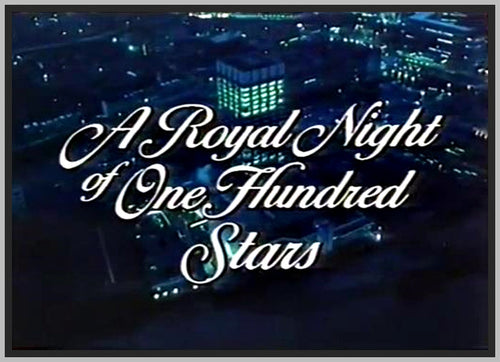A ROYAL NIGHT OF ONE HUNDRED STARS - 1985 - UK - DOWNLOAD