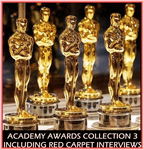 "ACADEMY AWARDS COLLECTION 3"- COMPLETE - UNCUT - INCLUDING RED CARPET INTERVIEWS