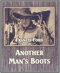 ANOTHER MAN'S BOOTS - 1922 - FRANCIS FORD - SILENT - RARE DVD