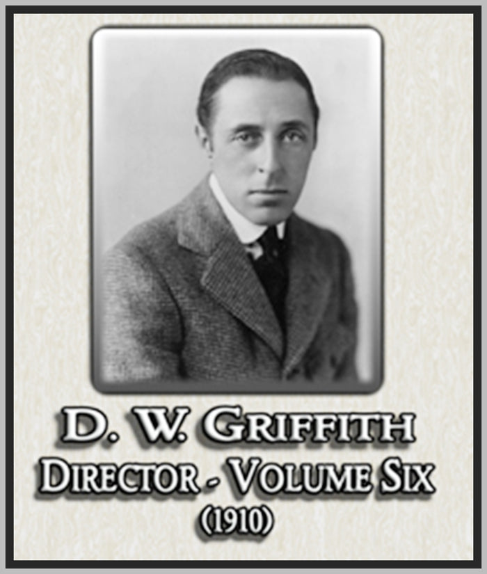D. W. GRIFFITH DIRECTOR - VOL. 6 - 1910 - SILENT - RARE DVD