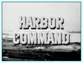HARBOR COMMAND - COMPLETE SERIES - 11 DVDS - 39 RARE EPISODES