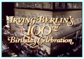 IRVING BERLIN 100TH BIRTHDAY CELEBRATION - CHOOSE FORMAT!!