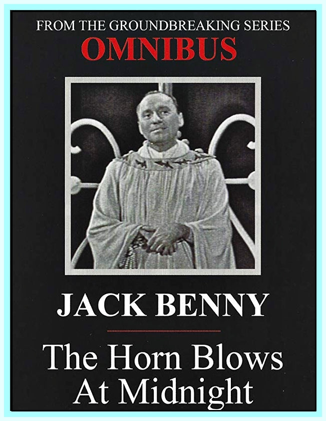 OMNIBUS: THE HORN BLOWS AT MIDNIGHT - JACK BENNY - 1953 - CHOOSE FORMAT!!