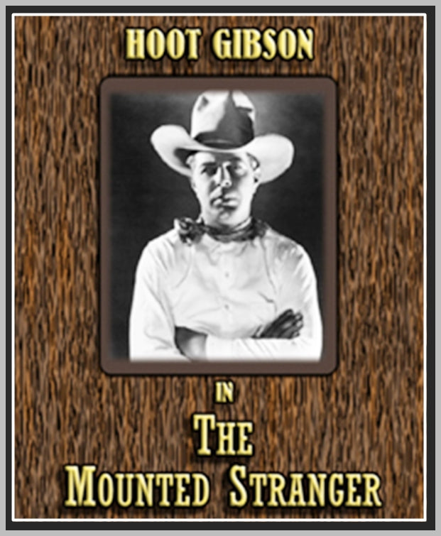 THE MOUNTED STRANGER - 1930 - HOOT GIBSON - SILENT - RARE DVD