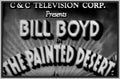 THE PAINTED DESERT - 1931 - WILLIAM BOYD - RARE DVD